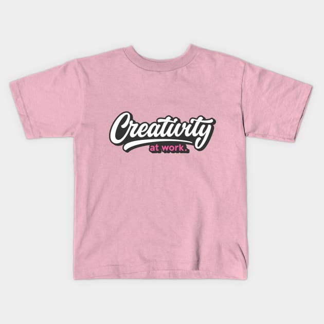 Creativity at work Kids T-Shirt by kochev.type